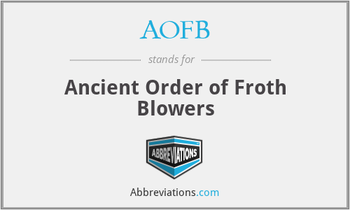 AOFB - Ancient Order of Froth Blowers