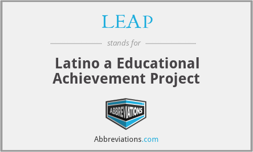 LEAP - Latino a Educational Achievement Project