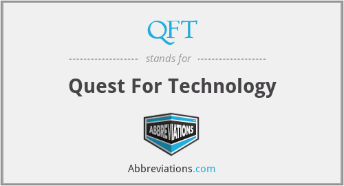 QFT - Quest For Technology