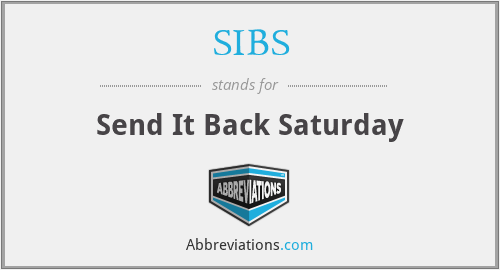 SIBS - Send It Back Saturday