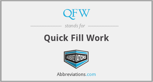 QFW - Quick Fill Work