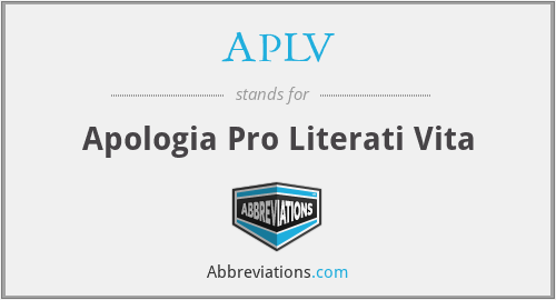 APLV - Apologia Pro Literati Vita
