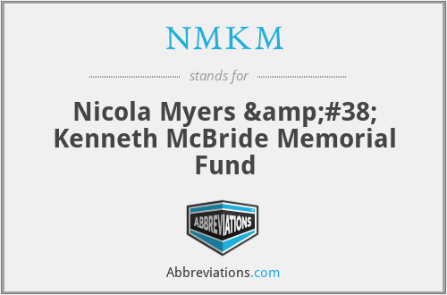 NMKM - Nicola Myers &#38; Kenneth McBride Memorial Fund