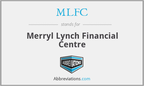 MLFC - Merryl Lynch Financial Centre