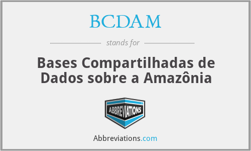 BCDAM - Bases Compartilhadas de Dados sobre a Amazônia
