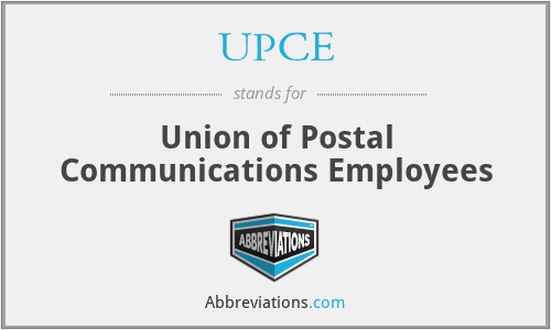UPCE - Union of Postal Communications Employees