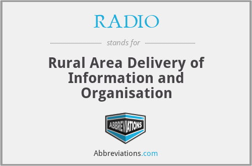 RADIO - Rural Area Delivery of Information and Organisation