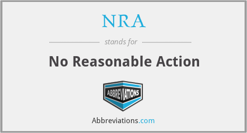NRA - No Reasonable Action