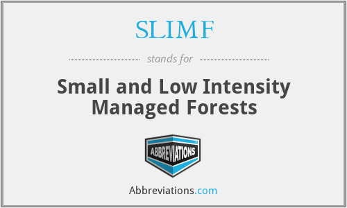 SLIMF - Small and Low Intensity Managed Forests