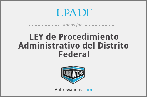 LPADF - LEY de Procedimiento Administrativo del Distrito Federal