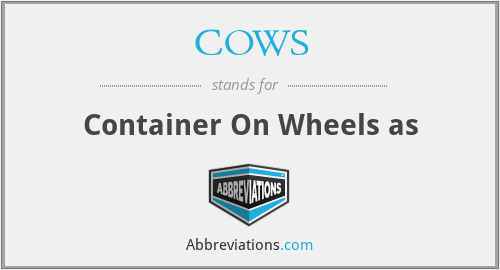 COWS - Container On Wheels as