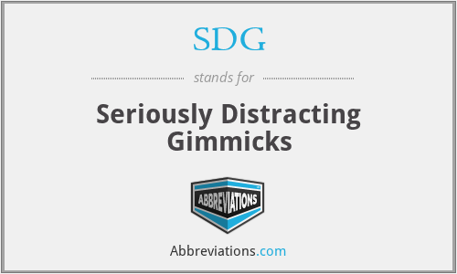 SDG - Seriously Distracting Gimmicks