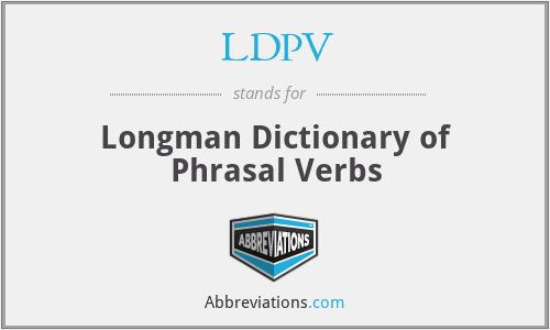 LDPV - Longman Dictionary of Phrasal Verbs
