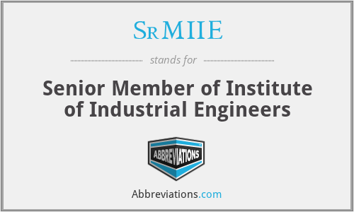 SrMIIE - Senior Member of Institute of Industrial Engineers