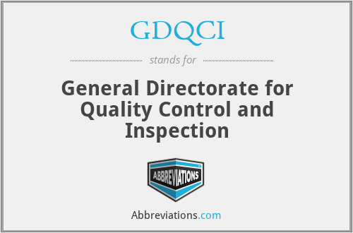 GDQCI - General Directorate for Quality Control and Inspection