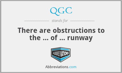 QGC - There are obstructions to the ... of ... runway