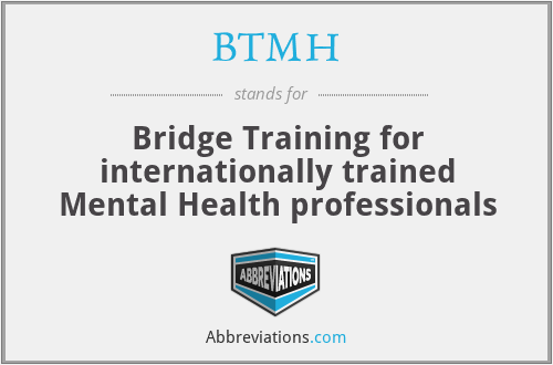 BTMH - Bridge Training for internationally trained Mental Health professionals