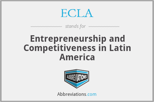 ECLA - Entrepreneurship and Competitiveness in Latin America