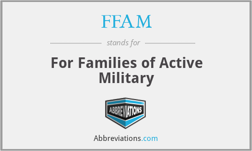 FFAM - For Families of Active Military