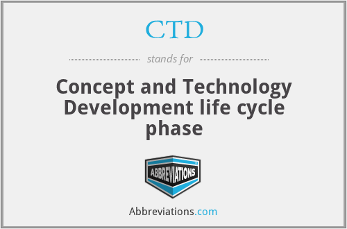 CTD - Concept and Technology Development life cycle phase