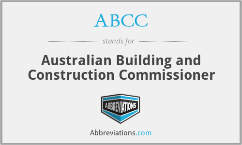 ABCC - Australian Building and Construction Commissioner