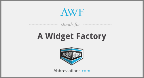 AWF - A Widget Factory