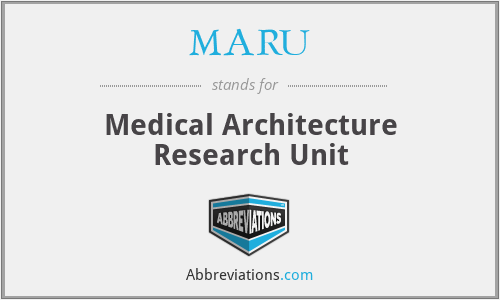 MARU - Medical Architecture Research Unit