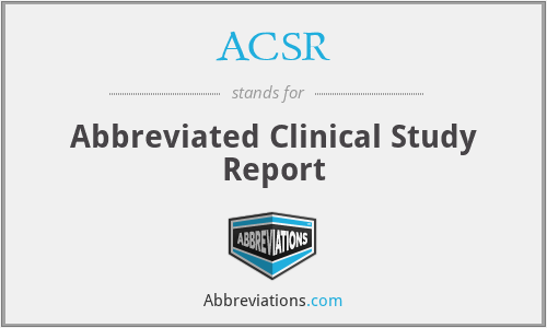 ACSR - Abbreviated Clinical Study Report