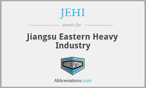 JEHI - Jiangsu Eastern Heavy Industry