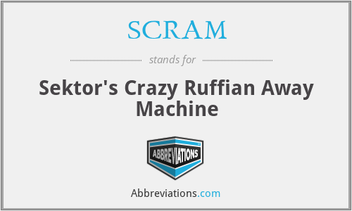 SCRAM - Sektor's Crazy Ruffian Away Machine