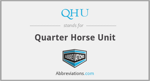 QHU - Quarter Horse Unit