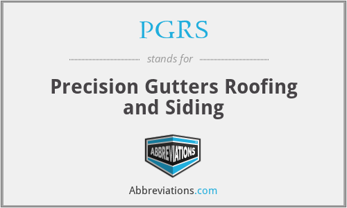 PGRS - Precision Gutters Roofing and Siding