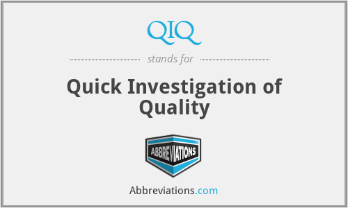 QIQ - Quick Investigation of Quality