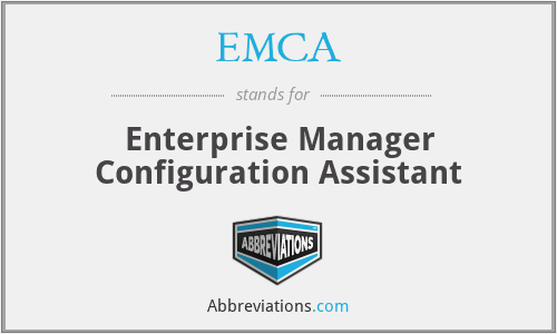 EMCA - Enterprise Manager Configuration Assistant