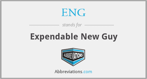 ENG - Expendable New Guy