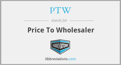 PTW - Price To Wholesaler