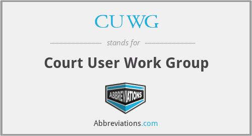 CUWG - Court User Work Group