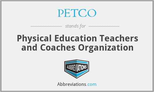 PETCO - Physical Education Teachers and Coaches Organization