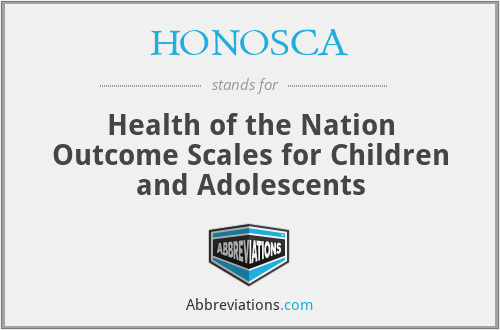 HONOSCA - Health of the Nation Outcome Scales for Children and Adolescents
