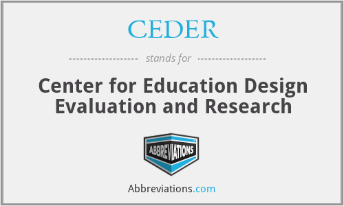 CEDER - Center for Education Design Evaluation and Research