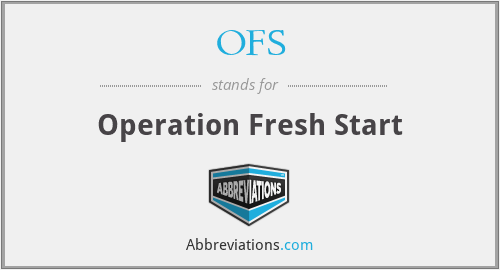 OFS - Operation Fresh Start