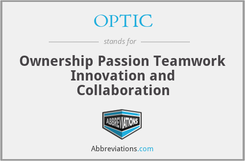 OPTIC - Ownership Passion Teamwork Innovation and Collaboration