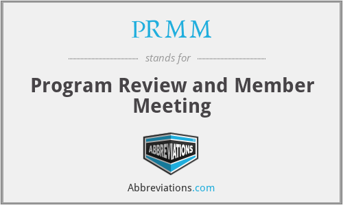 PRMM - Program Review and Member Meeting