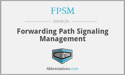 FPSM - Forwarding Path Signaling Management