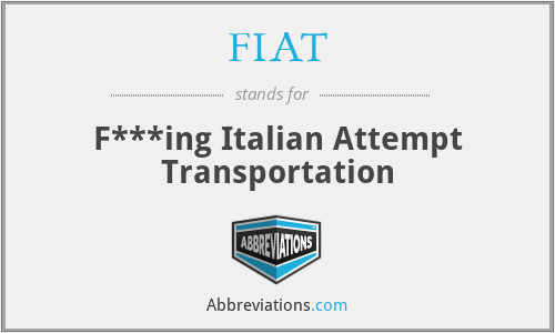 FIAT - F***ing Italian Attempt Transportation