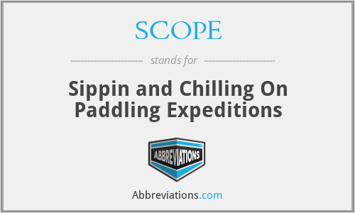 SCOPE - Sippin and Chilling On Paddling Expeditions