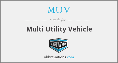 MUV - Multi Utility Vehicle