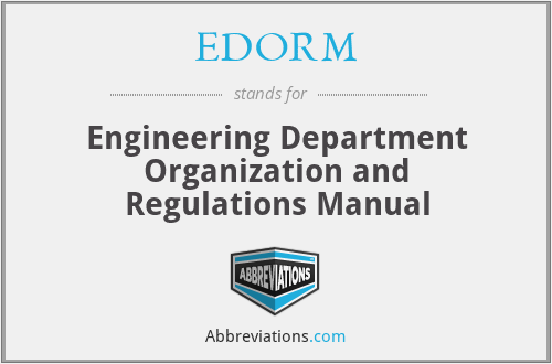 EDORM - Engineering Department Organization and Regulations Manual