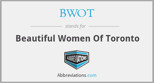 BWOT - Beautiful Women Of Toronto
