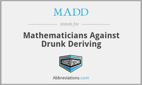 MADD - Mathematicians Against Drunk Deriving